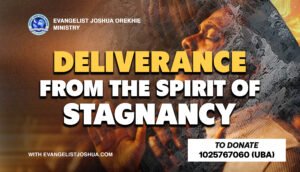 Deliverance From The Spirit Of Stagnancy