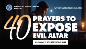 40 Prayers to Expose Evil Altar