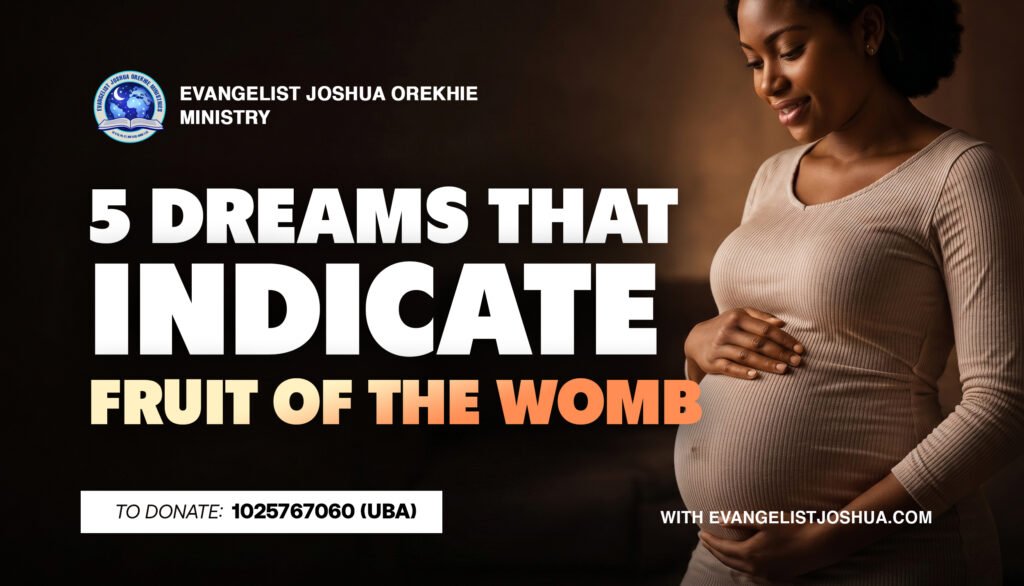 5 Dreams That Indicate Fruit Of The Womb