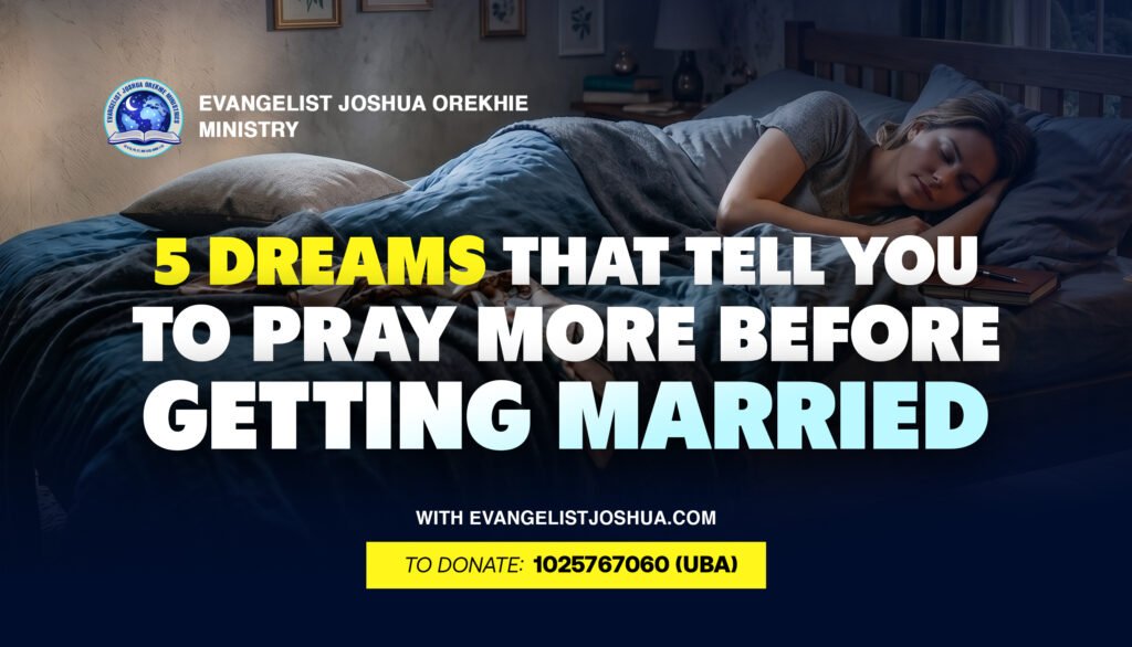 5 Dreams That Tell You To Pray More Before Getting Married