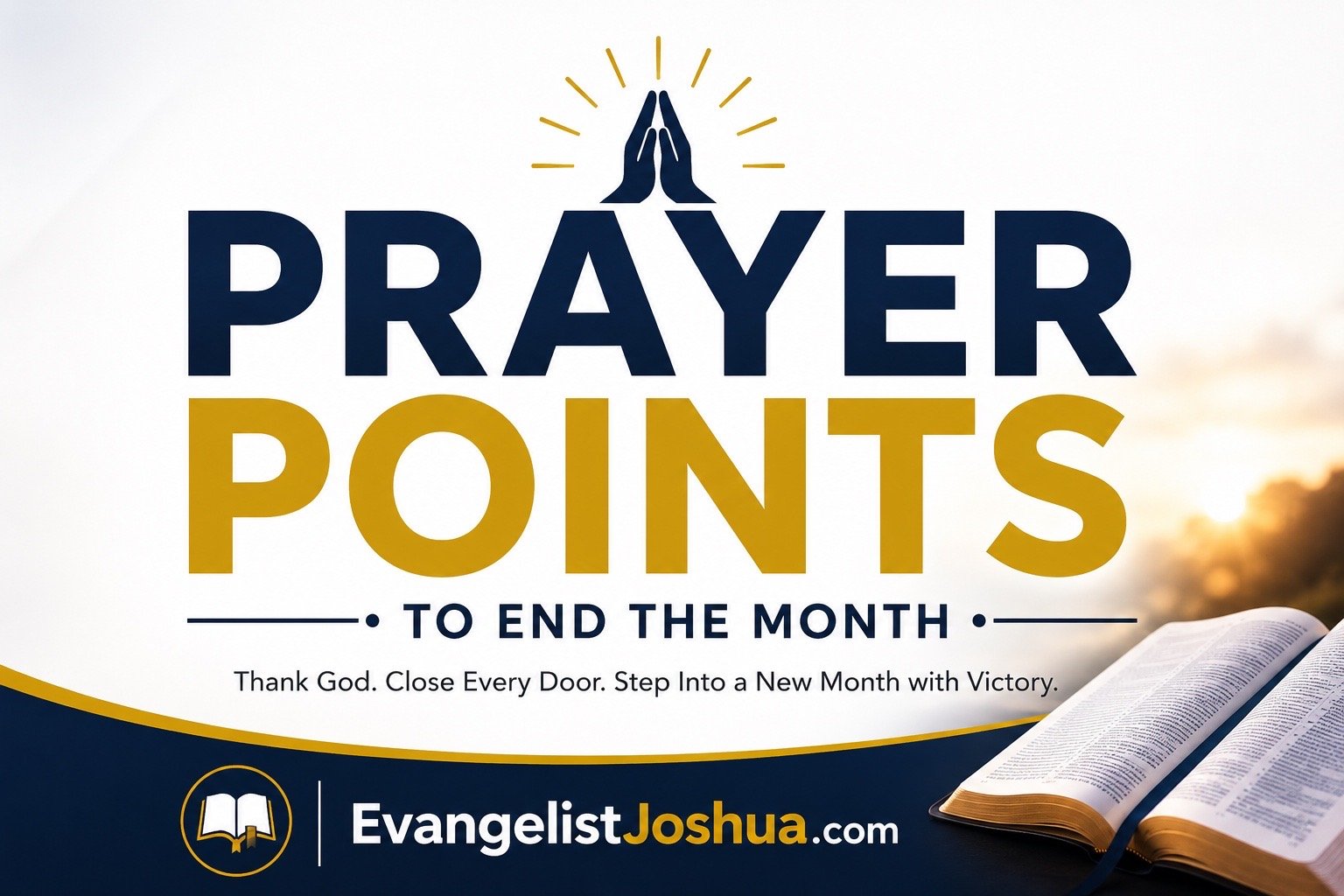 Powerful Prayer Points to End and Begin The New Month - Evangelist ...