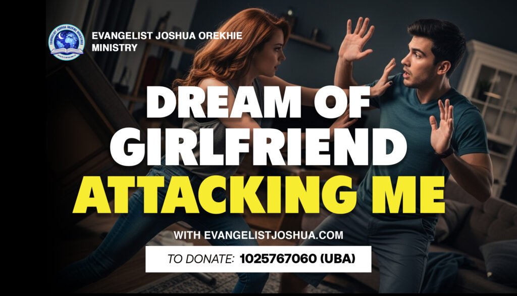 Dream Of Girlfriend Attacking Me