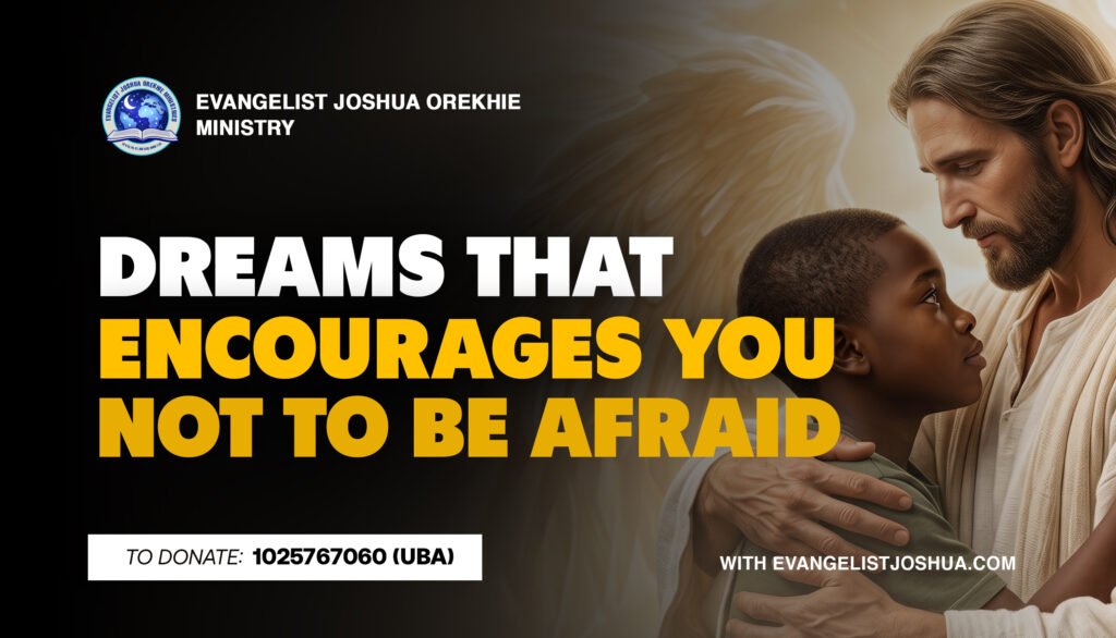 Dreams That Encourages You Not To Be Afraid