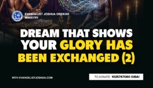 Dreams That Show Your Glory Has Been Exchanged (2)