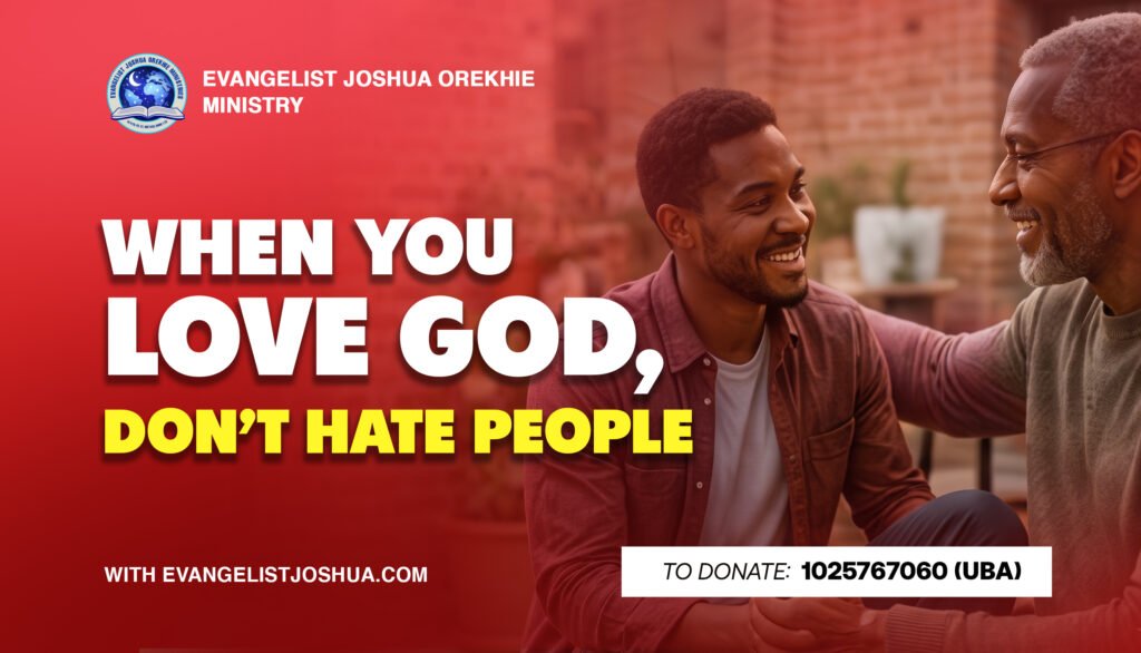 When You Love God, Don’t Hate People