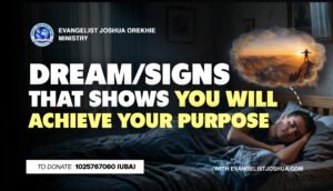 Dream/Signs That Shows You Will Achieve Your Purpose