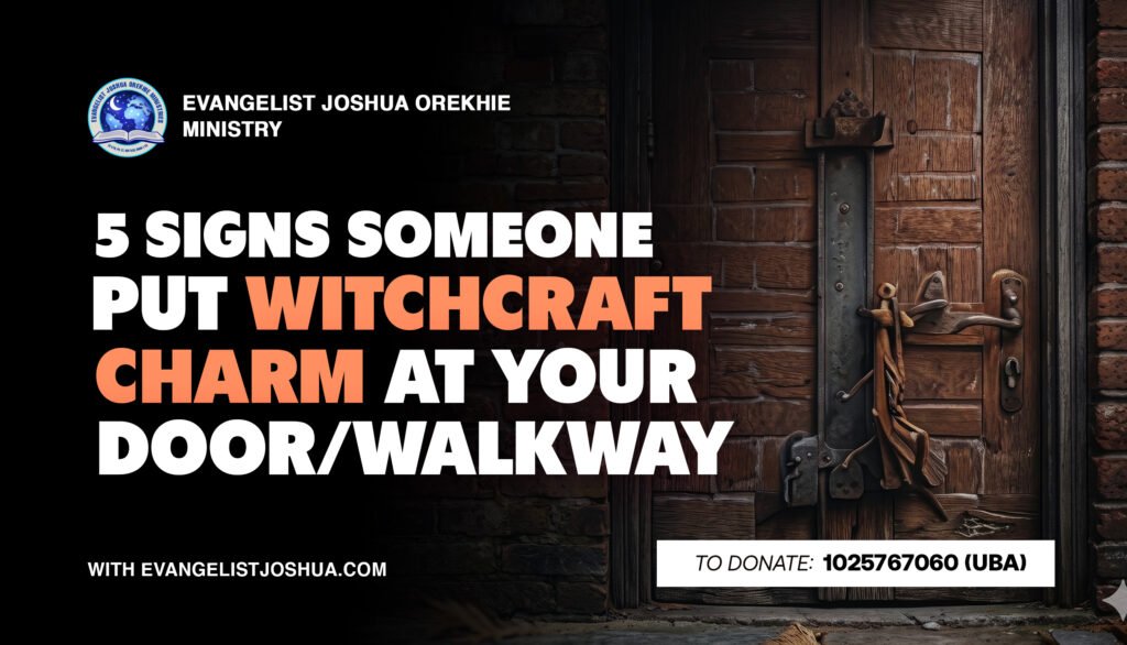 5 Signs Someone Put Witchcraft Charm At Your Door/Walkway