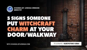 5 Signs Someone Put Witchcraft Charm At Your Door/Walkway