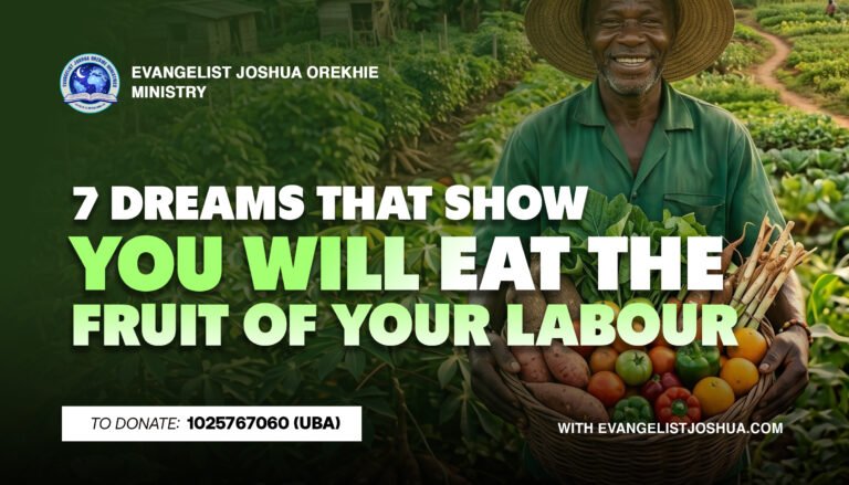 7 Dreams That Show You Will Eat The Fruit Of Your Labour