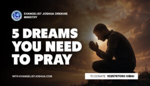 5 Dreams You Need To Pray