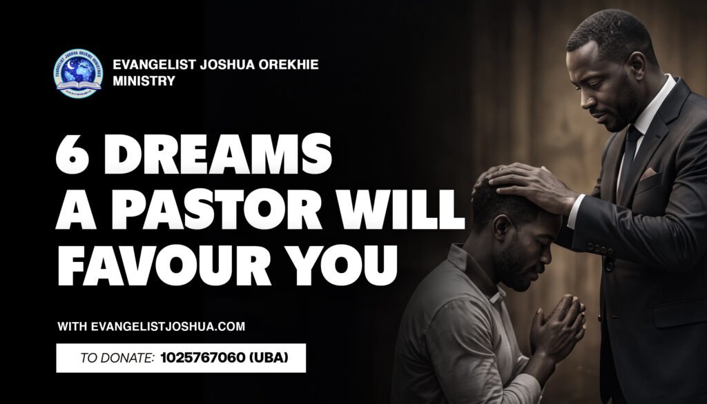 6 Dreams A Pastor Will Favour You