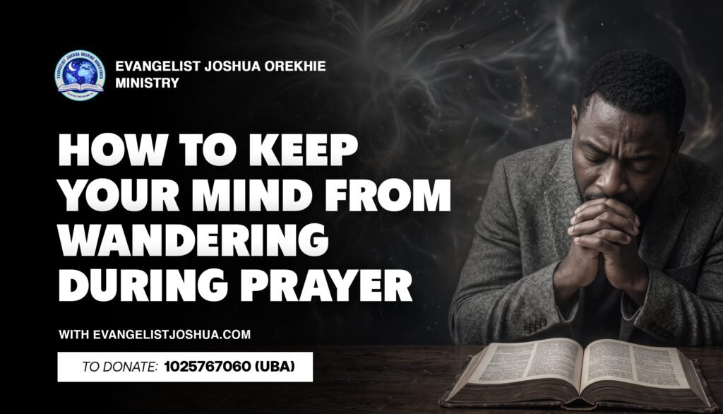 Keep Your Mind From Wandering During Prayer