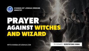 Prayer Against Witches And Wizard
