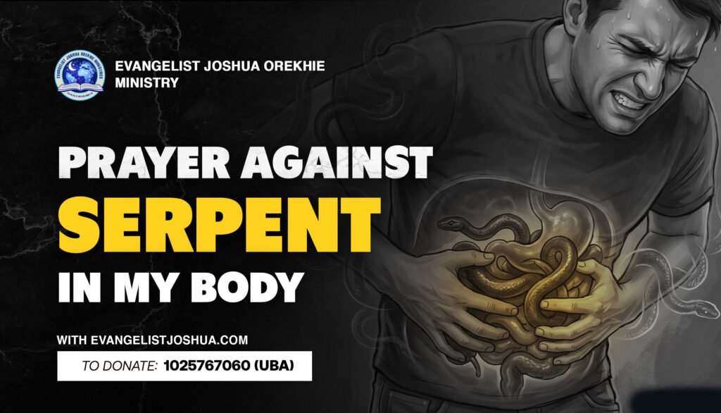 Prayer Against Serpent In My Body