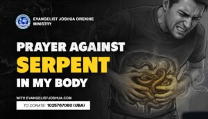 Prayer Against Serpent In My Body