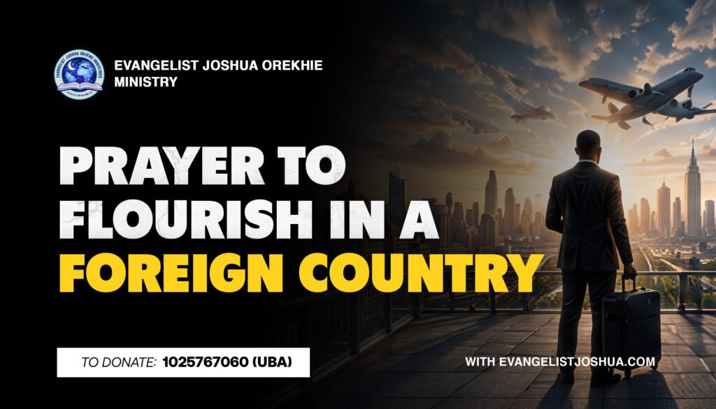Prayer To Flourish In A Foreign Country