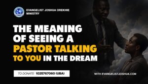 The Meaning Of Seeing A Pastor Talking To You In The Dream