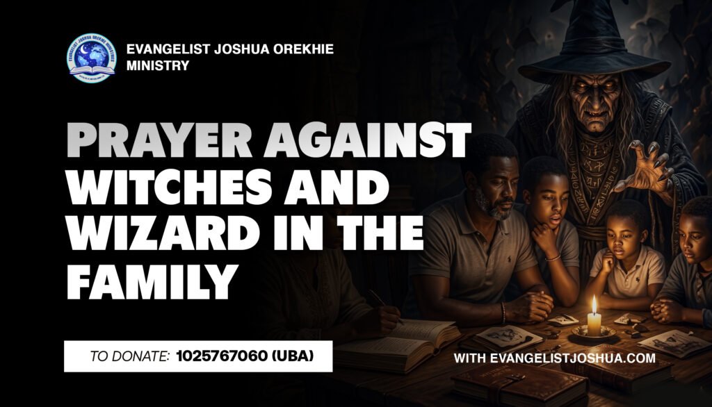 Prayer Against Witches And Wizard In The Family