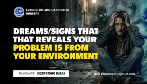 Dreams/Signs That Reveal Your Problem Is From Your Environment