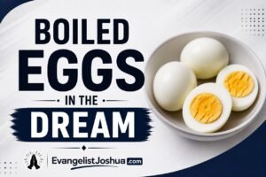 Spiritual Meaning Of Boiled Eggs In Dream