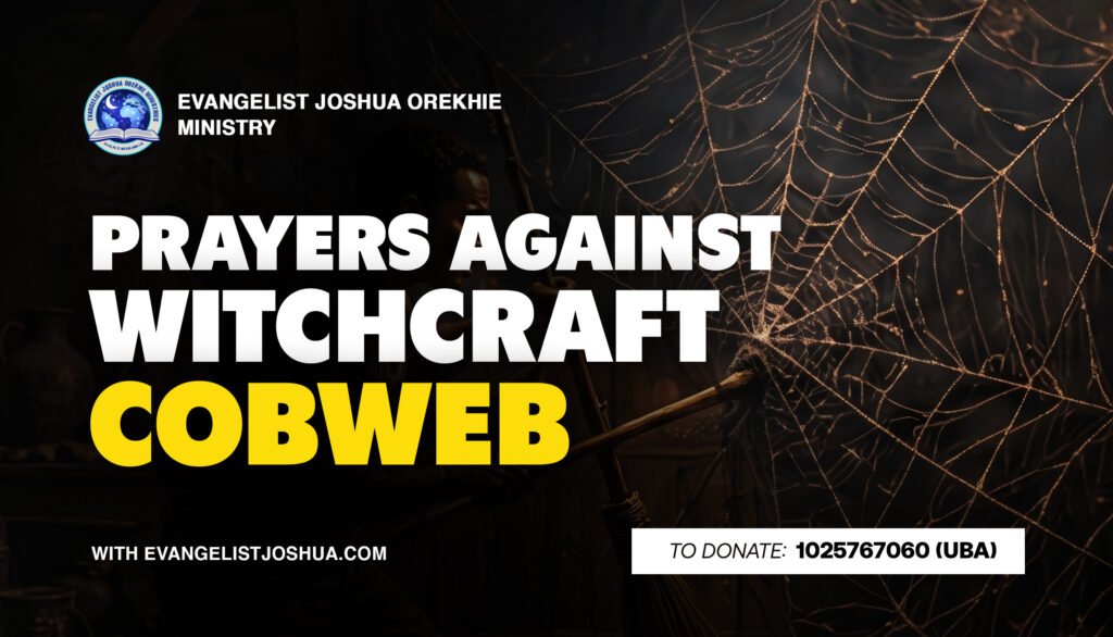 Prayers Against Witchcraft Cobweb