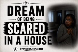 Dream About Being In A Scary House
