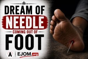 Dream Of Needle Coming Out Of Foot
