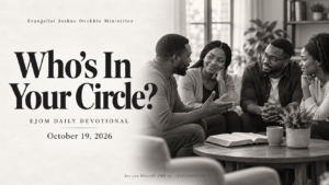 Who's In Your Circle? - EJOM DAILY DEVOTIONAL: