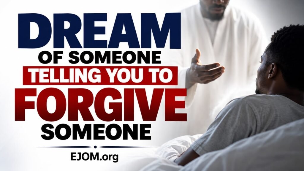 Dream Of Someone Telling You To Forgive Someone