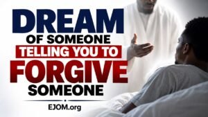Dream Of Someone Telling You To Forgive Someone
