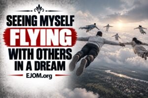 Seeing Myself Flying With Others In A Dream